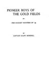 Pioneer boys of the gold fields : $b or, The nugget hunters of '49 by Edward Stratemeyer