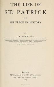 The life of St. Patrick and his place in history by J. B. (John Bagnell) Bury