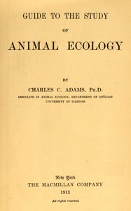 Guide to the study of animal ecology by Charles C. (Charles Christopher) Adams