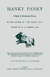 Hanky Panky : $b A book of conjuring tricks by Wiljalba Frikell