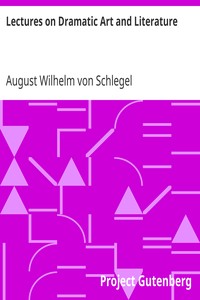 Lectures on Dramatic Art and Literature by August Wilhelm von Schlegel