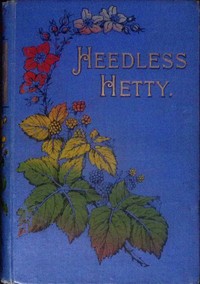 Heedless Hetty by Annette Lyster