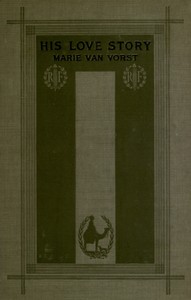 His love story by Marie Van Vorst