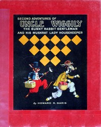 The second adventures of Uncle Wiggily : $b The bunny rabbit gentleman and his muskrat lady housekeeper by Howard Roger Garis