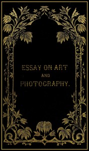 Essay on art and photography by A. V. Sutton