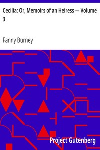Cecilia; Or, Memoirs of an Heiress — Volume 3 by Fanny Burney