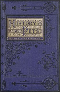 History of my pets by Grace Greenwood