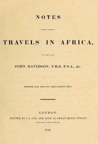 Notes taken during travels in Africa by John Davidson