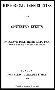 Historical difficulties and contested events by Octave Delepierre