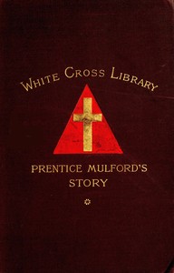 Prentice Mulford's story: life by land and sea by Prentice Mulford