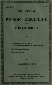 The journal of prison discipline and philanthropy (New series, No. 57), March, 1918 by Pennsylvania Prison Society