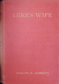 Luke's wife by Evelyn R. Garratt