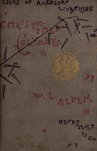 Christopher Columbus (1440-1506) : $b the first American citizen (by adoption) by W. L. (William Livingston) Alden