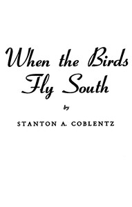 When the birds fly south by Stanton A. (Stanton Arthur) Coblentz