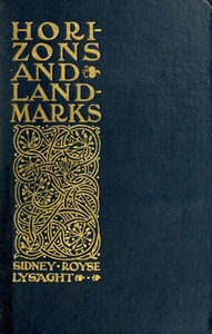 Horizons and landmarks : $b Poems by Sidney Royse Lysaght