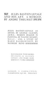 Jules Bastien-Lepage and his art : $b a memoir by André Theuriet