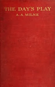 The day's play by A. A. (Alan Alexander) Milne