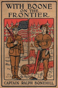 With Boone on the frontier : $b Or, The pioneer boys of old Kentucky by Edward Stratemeyer