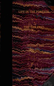 Life in the forests of the Far East (vol. 1 of 2) by Spenser St. John