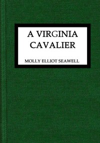 A Virginia cavalier by Molly Elliot Seawell