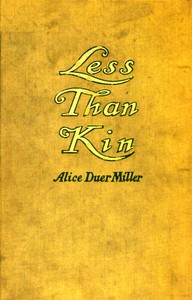 Less than kin by Alice Duer Miller