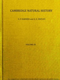 The Cambridge natural history, Vol. 03 (of 10) by A. H. (Alfred Hands) Cooke
