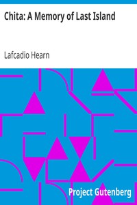 Chita: A Memory of Last Island by Lafcadio Hearn