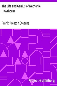 The Life and Genius of Nathaniel Hawthorne by Frank Preston Stearns