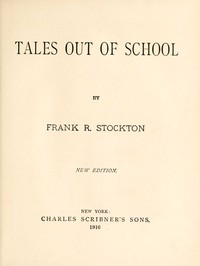 Tales out of school by Frank R. Stockton