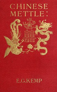 Chinese mettle by E. G. (Emily Georgiana) Kemp