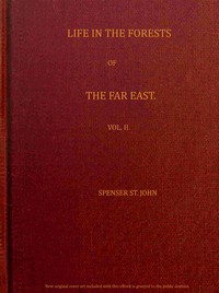 Life in the forests of the Far East (vol. 2 of 2) by Spenser St. John