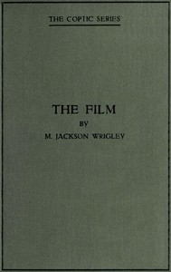 The film : $b Its use in popular education by M. (Maurice) Jackson-Wrigley