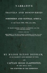 Narrative of travels and discoveries in Northern and Central Africa, in the years 1822, 1823, and 1824 by Dixon Denham