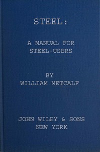 Steel : $b a manual for steel users by William Metcalf