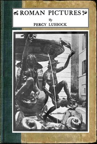 Roman pictures by Percy Lubbock