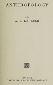 Anthropology by A. L. (Alfred Louis) Kroeber