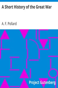 A Short History of the Great War by A. F. (Albert Frederick) Pollard