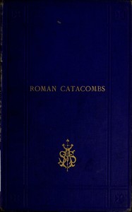 A visit to the Roman catacombs by J. Spencer (James Spencer) Northcote