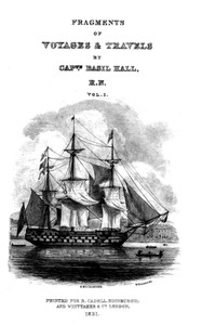 Fragments of voyages and travels, including anecdotes of a naval life : $b Chiefly for the use of young persons. Vol. 1 (of 3) by Basil Hall