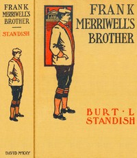 Frank Merriwell's brother : $b Or, The greatest triumph of all by Burt L. Standish
