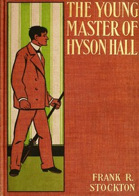 The young master of Hyson Hall by Frank R. Stockton