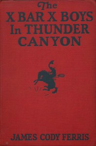 The X Bar X boys in Thunder Canyon by James Cody Ferris