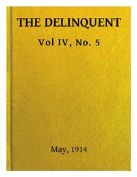 The Delinquent (Vol. IV, No. 5), May, 1914 by Various