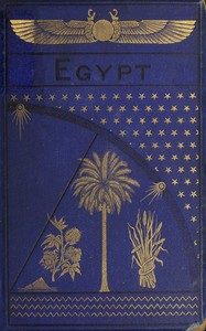Egypt of the Pharaohs and of the Khedivé by F. Barham (Foster Barham) Zincke