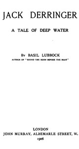 Jack Derringer : $b A tale of deep water by Basil Lubbock