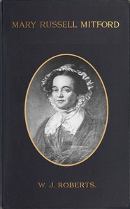 Mary Russell Mitford : $b The tragedy of a blue stocking by William James Roberts