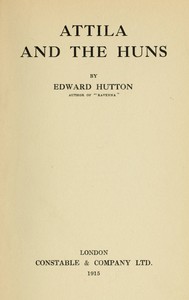 Attila and the Huns by Edward Hutton