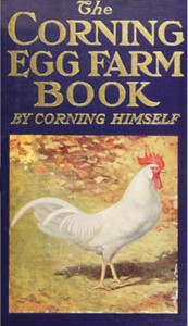The Corning Egg Farm book, by Corning himself by Edward Corning