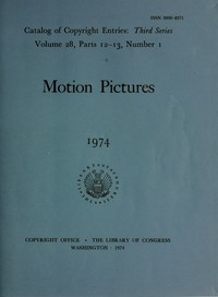 Motion pictures, January-June 1974 : Catalog of copyright entries, third series, volume 28, parts 12-13, number 1 by Library of Congress. Copyright Office