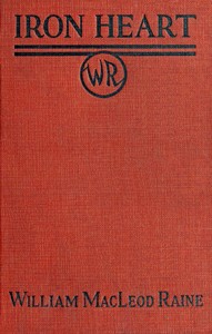 Ironheart by William MacLeod Raine